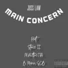 Juss Law - Main Concern (feat. stone ii, bmannscb & M.A.2The.T.A.) - Single